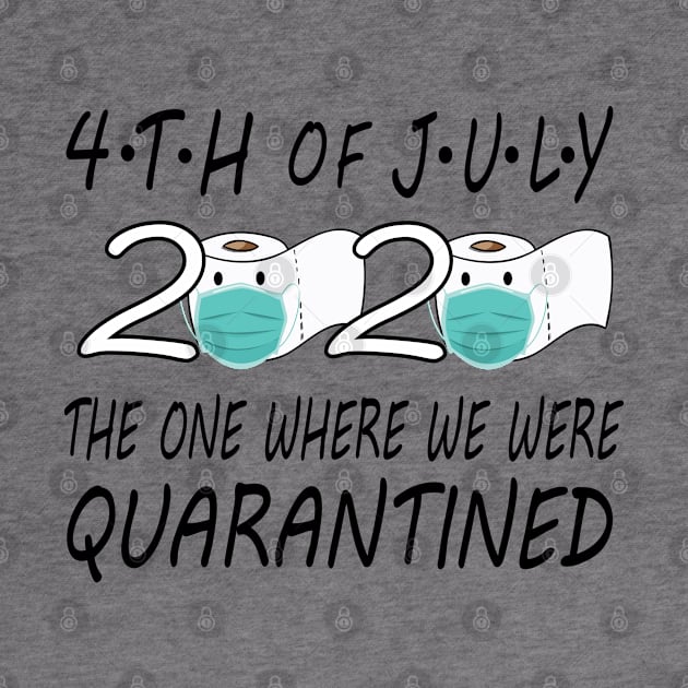 4th of July 2020 Quarantined | 4th of July 2020 Gift by MEDtee